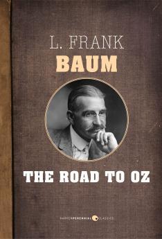 The Road to Oz by L. Frank Baum Fiction Fantasy Fairy Tales Folk Tales Legends & Mythology