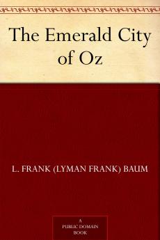 The Emerald City of Oz by L. Frank Baum Fiction Fantasy Fairy Tales Folk Tales Legends & Mythology