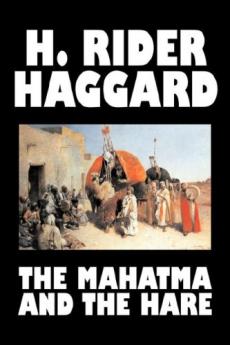 The Mahatma and the Hare by H. Rider Haggard Fiction Fantasy Historical Occult & Supernatural Fairy Tales Folk Tales Legends & Mythology