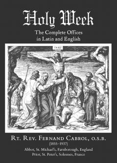 Holy Week: The Complete Offices in Latin and English