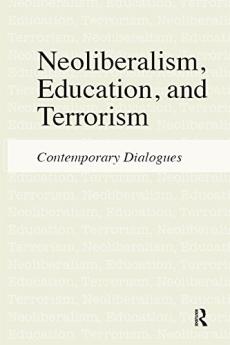 Neoliberalism Education and Terrorism