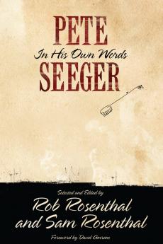 Pete Seeger in His Own Words