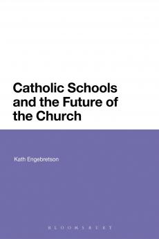 Catholic Schools and the Future of the Church