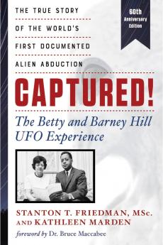 Captured! the Betty and Barney Hill UFO Experience (60th Anniversary Edition)