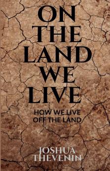 ON THE LAND WE LIVE