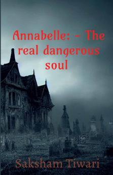Annabelle: -Â The real dangerous soul
