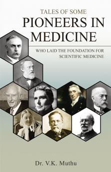 Tales of Some Pioneers in Medicine
