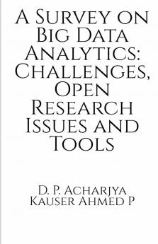 A Survey on Big Data Analytics: Challenges Open Research Issues and Tools
