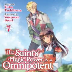 Saint's Magic Power Is Omnipotent (Light Novel) Vol. 7