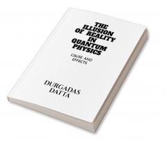 THE  ILLUSION  OF  REALITY  IN  QUANTUM  PHYSICS  .: GOD  DOES  NOT  PLAY  DICE  .
