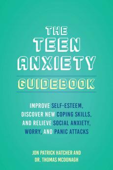 101 Ways to Conquer Teen Anxiety