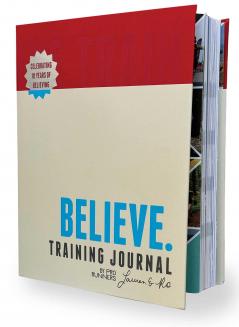 BELIEVE TRAINING JOURNAL (10TH ANNIVERSARY REVISED EDITION)