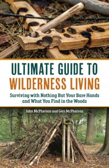 ULTIMATE GUIDE TO WILDERNESS LIVING