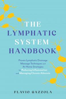 THE LYMPHATIC SYSTEM HANDBOOK