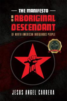 The Manifesto of an Aboriginal Descendant of North American Indigenous People