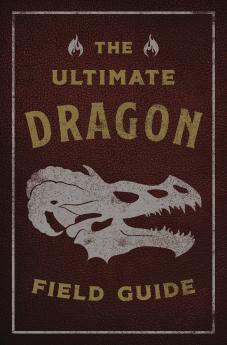 ULTIMATE DRAGON FIELD GUIDE