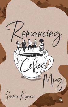 Romancing the Coffee Mug