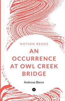 AN OCCURRENCE AT OWL CREEK BRIDGE