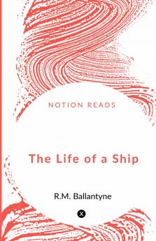 The Life of a Ship