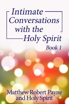 Intimate Conversations with the Holy Spirit Book 1