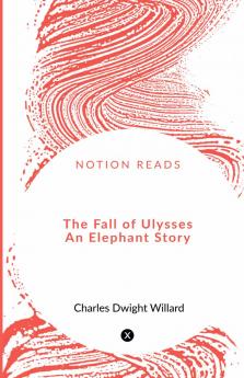 The Fall of Ulysses     An Elephant Story
