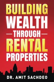 Building Wealth through Rental Properties