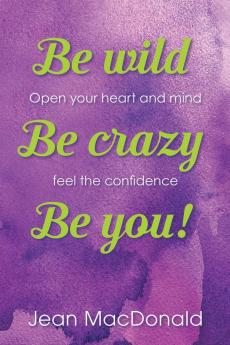 Be Wild Be Crazy Be You!