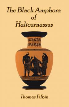 The Black Amphora  of Halicarnassus