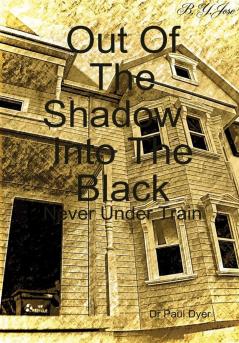 Out Of The Shadow  Into The Black