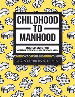 Childhood to Manhood