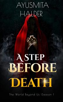 A Step before Death : The World Beyond Us | Season1