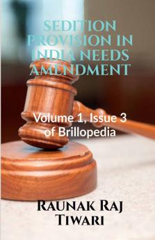 SEDITION PROVISION IN INDIA NEEDS AMENDMENT