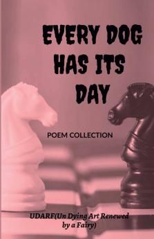 EVERY DOG HAS IT'S DAY
