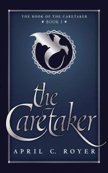 The Caretaker: 1 (Book of the Caretaker)