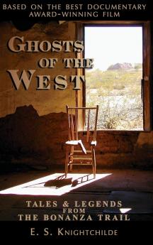 Ghosts of the West: Tales and Legends from the Bonanza Trail