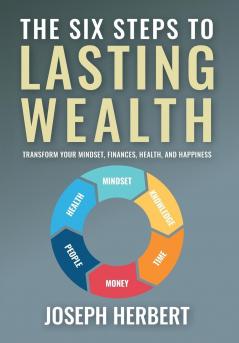 The Six Steps to Lasting Wealth