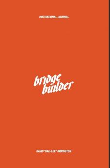 Bridge Builder Motivational Journal