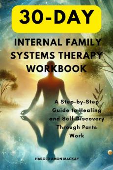 30-Day Internal Family Systems Therapy Workbook