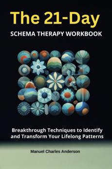 The 21-Day Schema Therapy Workbook