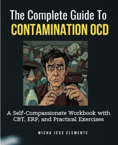 The Complete Guide to Contamination OCD