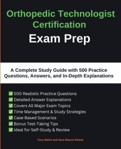Orthopedic Technologist Certification Exam Prep