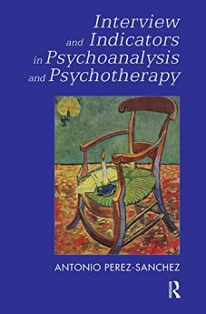 Interview and Indicators in Psychoanalysis and Psychotherapy