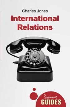 International Relations (A Beginners Gu