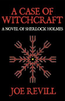 A Case of Witchcraft - A Novel of Sherlock Holmes