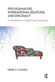 Psychoanalysis International Relations and Diplomacy