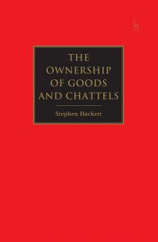 The Ownership of Goods and Chattels