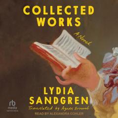 Collected Works: A Novel