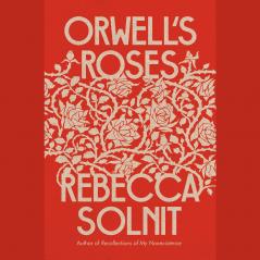 ORWELL''S ROSES (B)