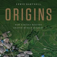 ORIGINS : HOW THE EARTH SHAPED HUMAN HISTORY