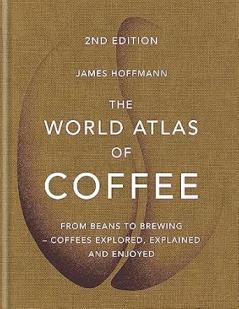 THE WORLD ATLAS OF COFFEE